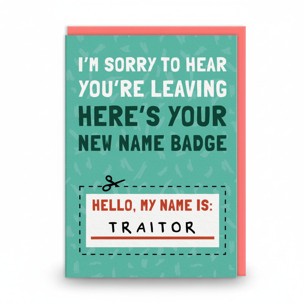 Teal leaving card with a cut out name badge reading traitor
