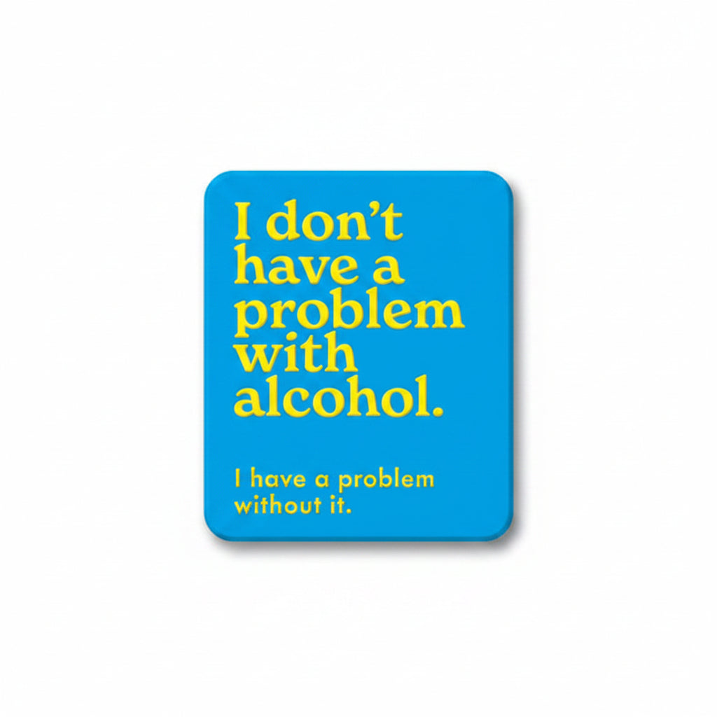 Alcohol problem novelty fridge magnet by Mint Publishing, front view