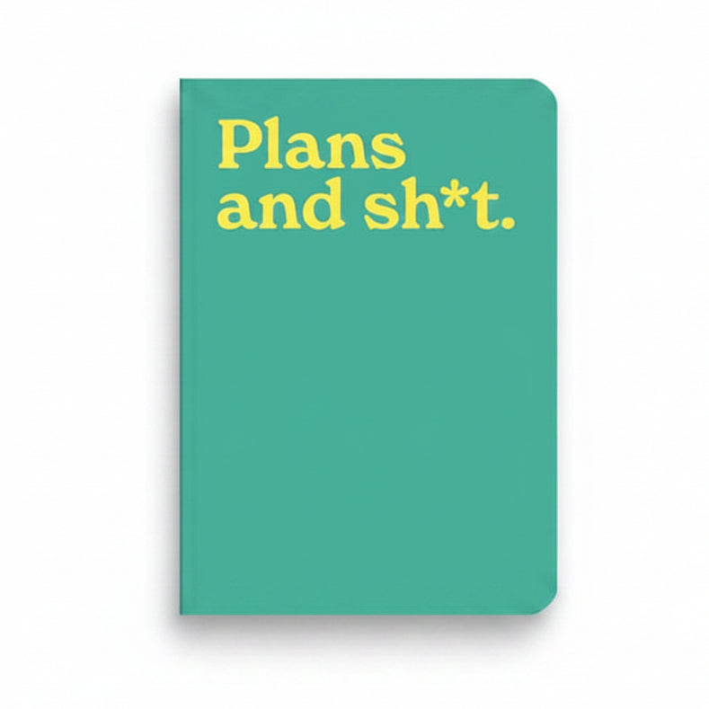 Plans and Sh*t A5 notebook with green cover and yellow lettering