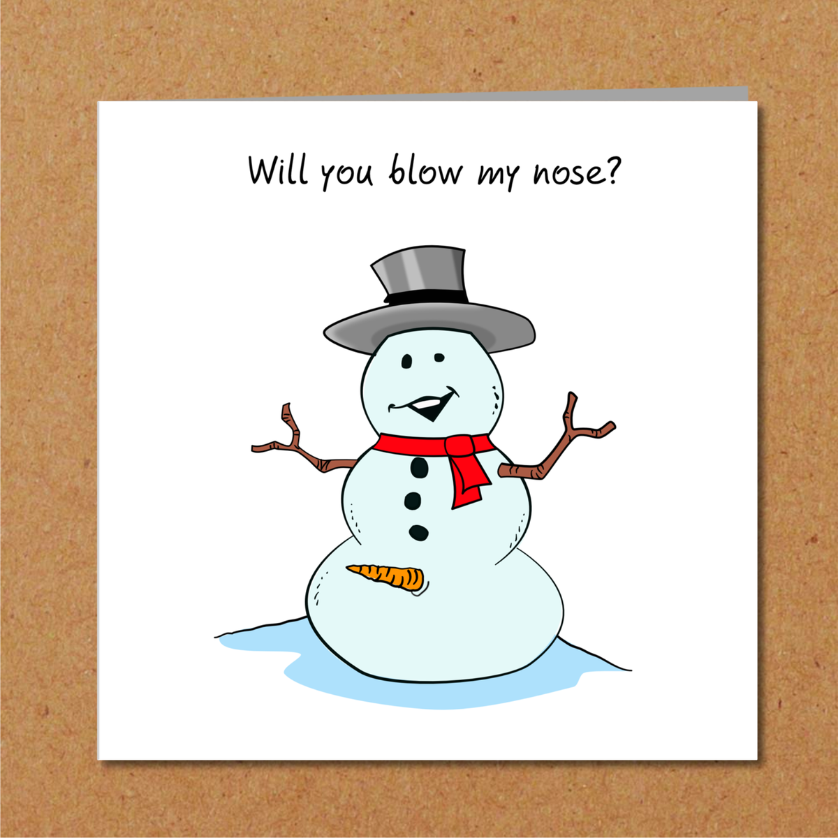 Will You Blow My Nose Snowman Christmas Card on a kraft brown background